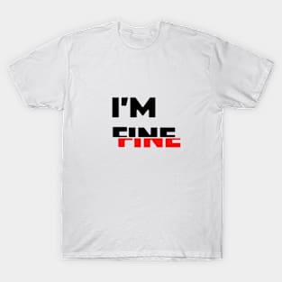 I'm fine T-Shirt